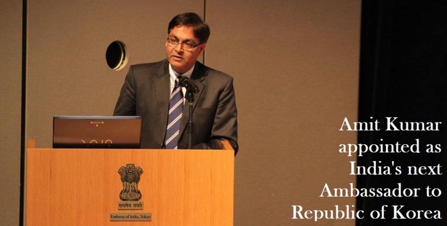SEOUL : Shri Amit Kumar appointed as the next Ambassador of India to the Republic of Korea