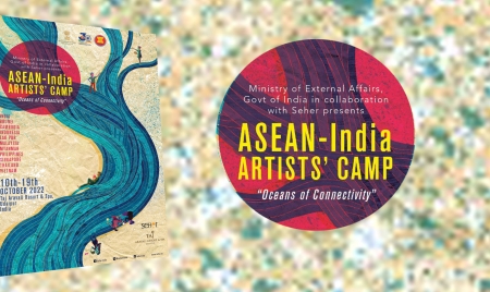 BANGKOK : ASEAN-India Artists’ Camp 2022